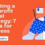 Creating a Nonprofit Digital Strategy: 7 Steps for Success