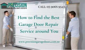 How to Find the Best Garage Door Repair Service around You - Precision ...