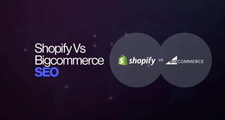 Shopify Vs BigCommerce SEO Comparison | Clickmatix