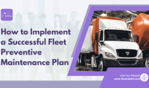 How to Implement a Successful Fleet Preventive Maintenance Plan